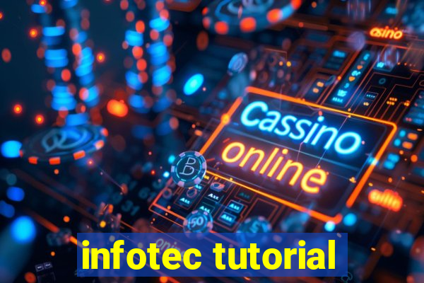 infotec tutorial